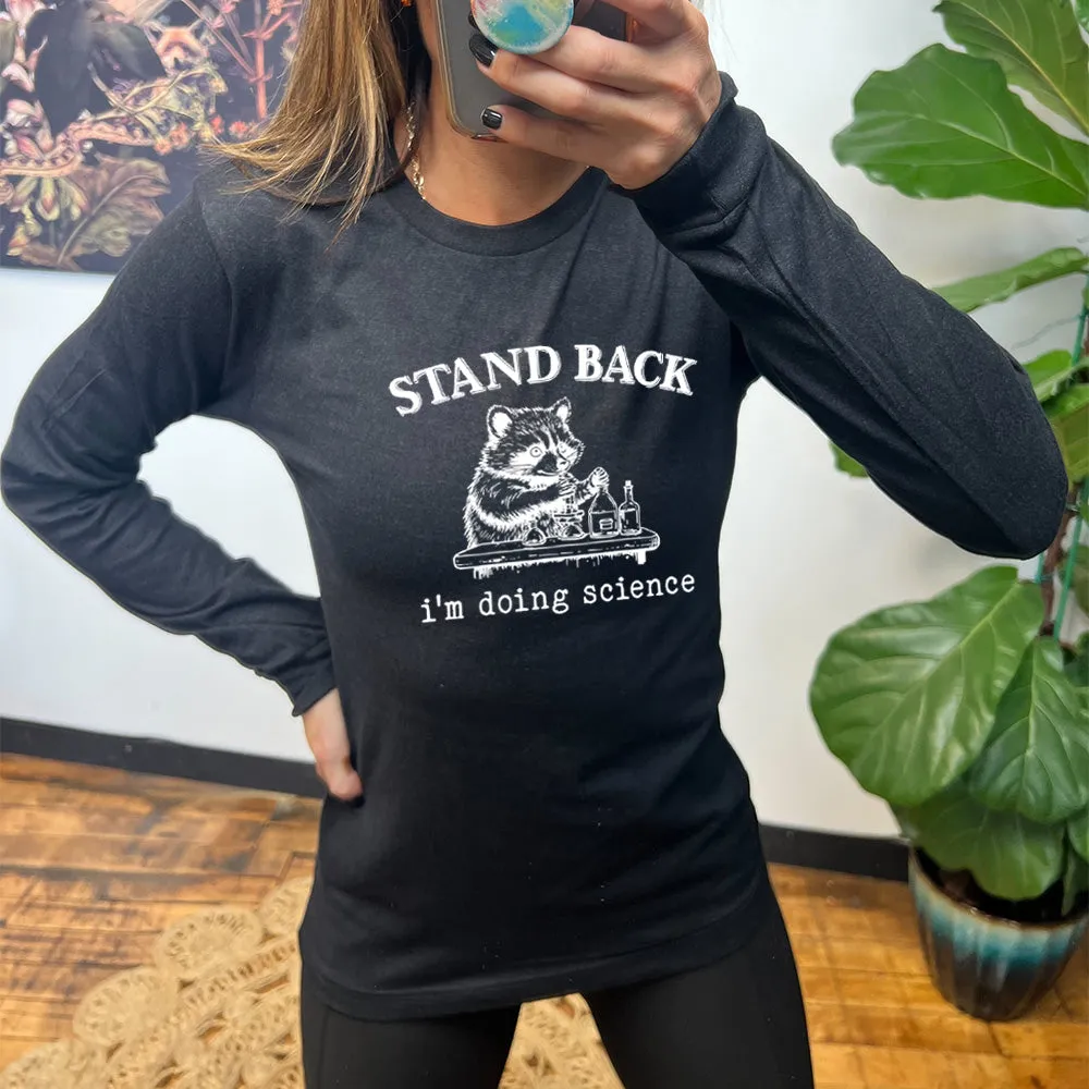 Long Sleeve Tee | Stand Back I'm Doing Science