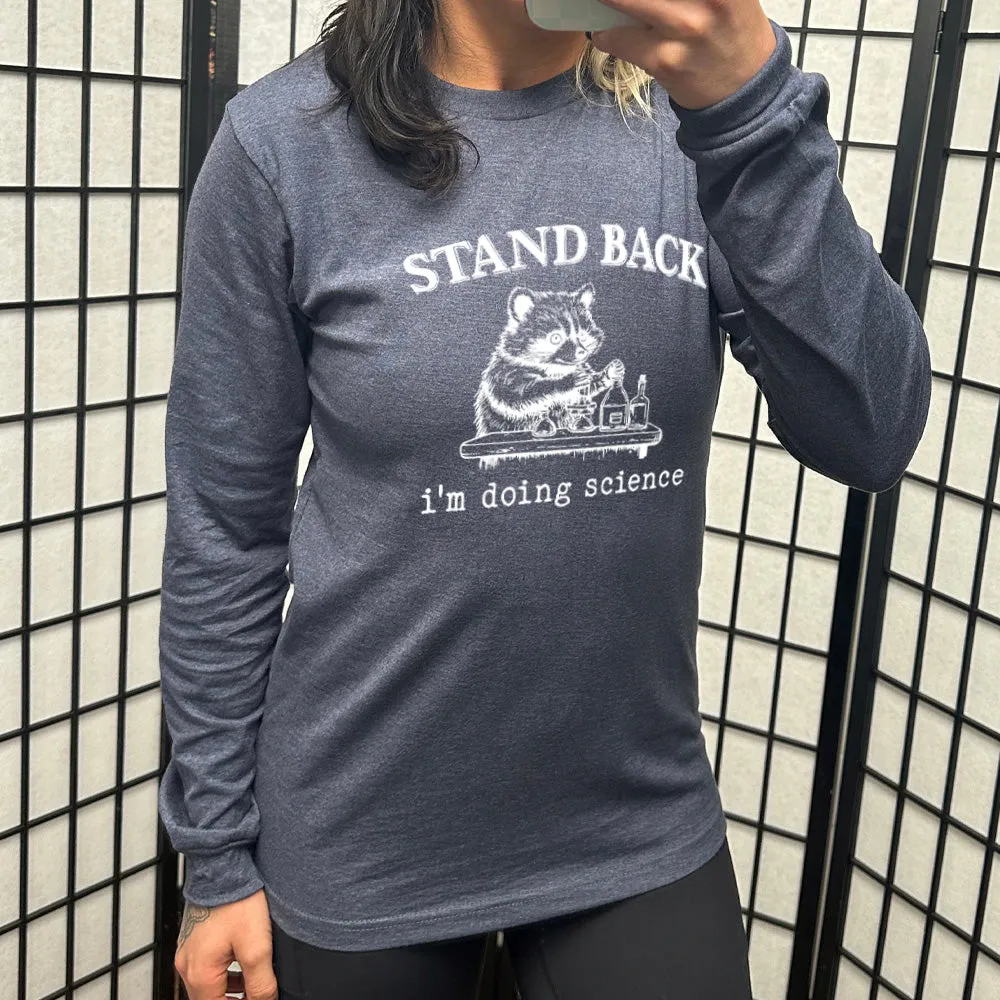 Long Sleeve Tee | Stand Back I'm Doing Science