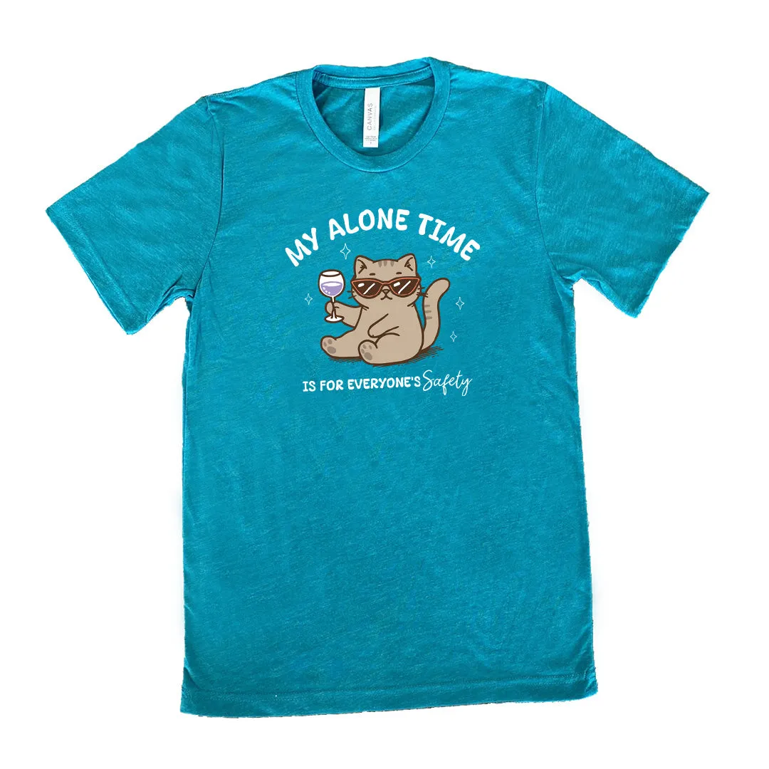 My Alone Time Is For Everyone's Safety Shirt Unisex