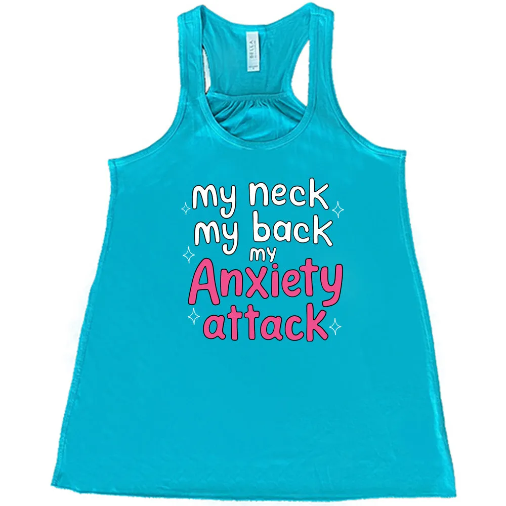 My Neck My Back My Anxiety Attack Shirt