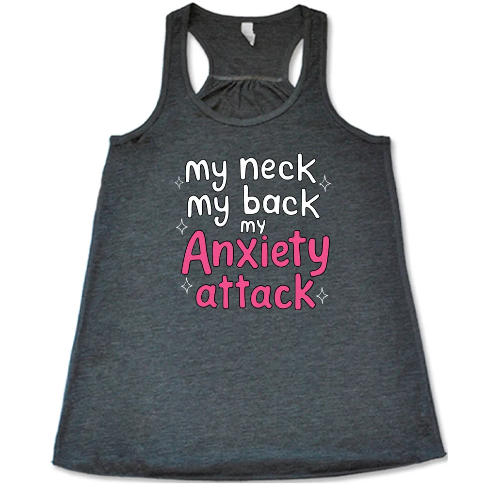 My Neck My Back My Anxiety Attack Shirt