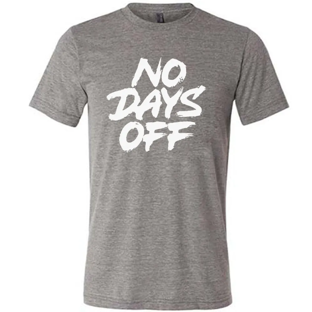 No Days Off Shirt Unisex
