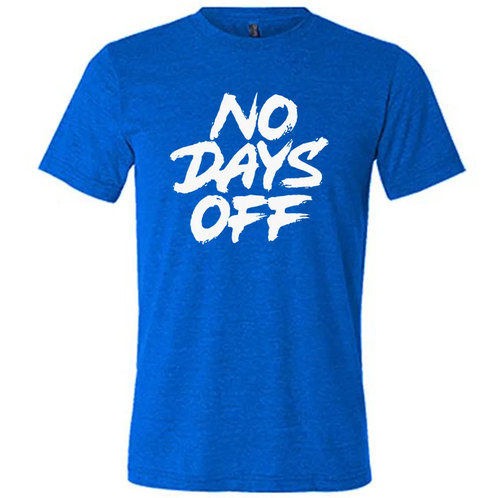 No Days Off Shirt Unisex