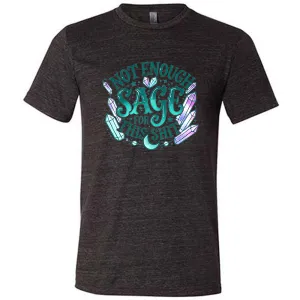 Not Enough Sage For This Shit - Crystals Shirt Unisex