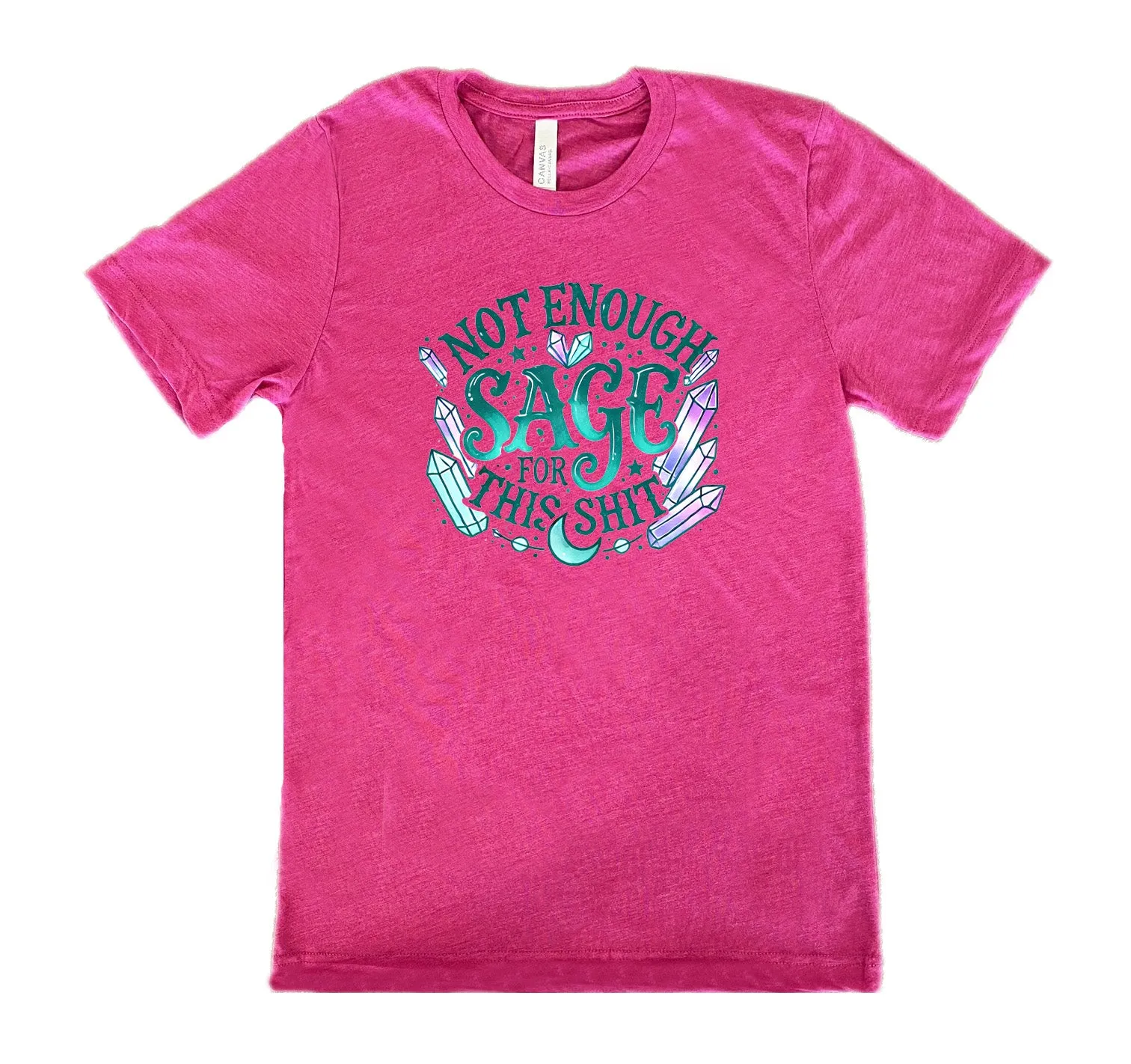 Not Enough Sage For This Shit - Crystals Shirt Unisex