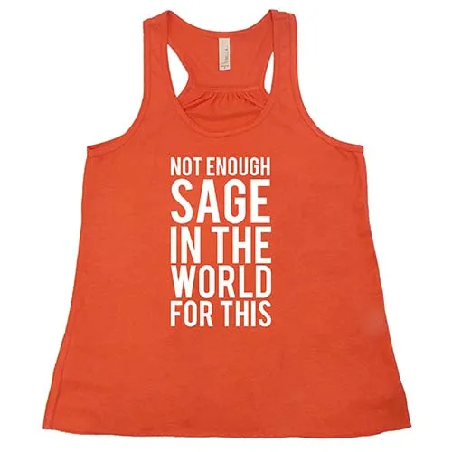 Not Enough Sage In The World For This Shirt