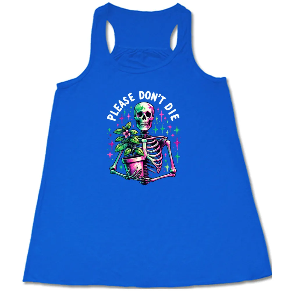 Please Don't Die Shirt
