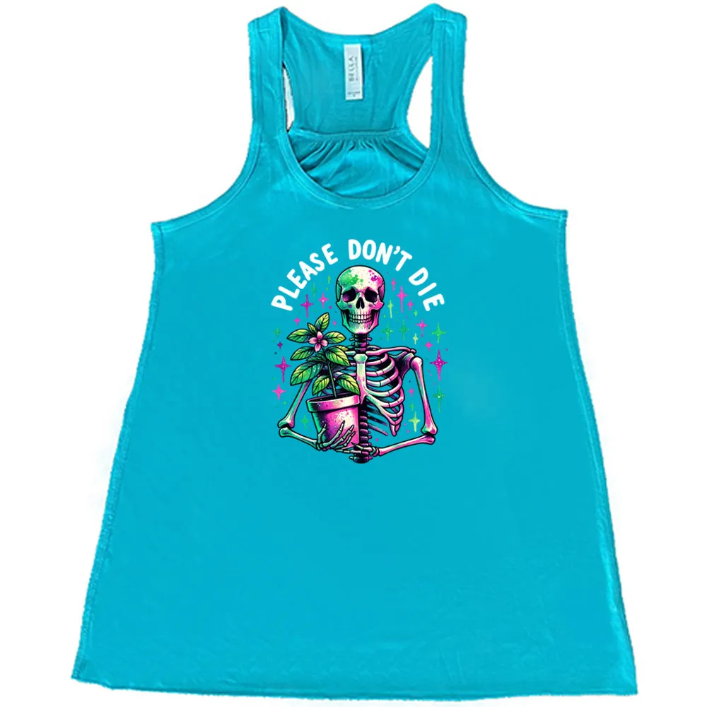 Please Don't Die Shirt