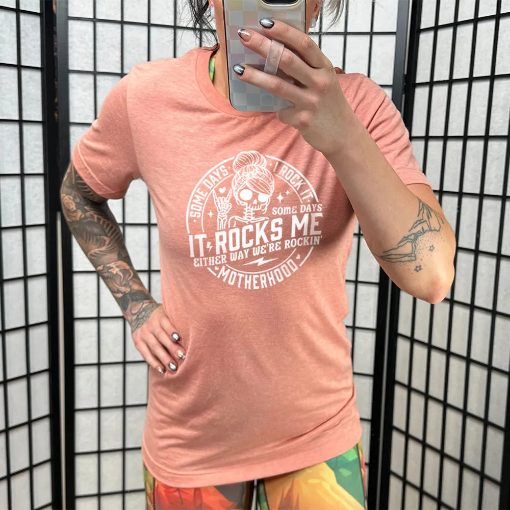 Some Days I Rock It Some Days It Rocks Me Shirt Unisex