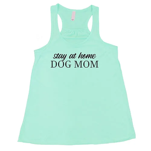Stay At Home Dog Mom Shirt
