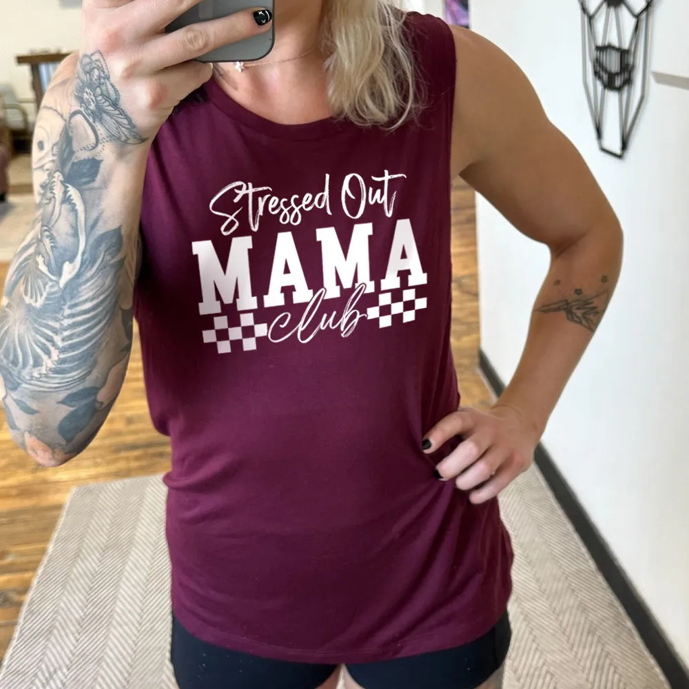 Stressed Out Mama Club Muscle Tank