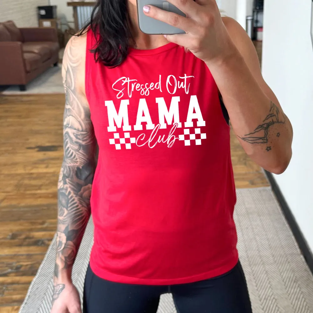 Stressed Out Mama Club Muscle Tank