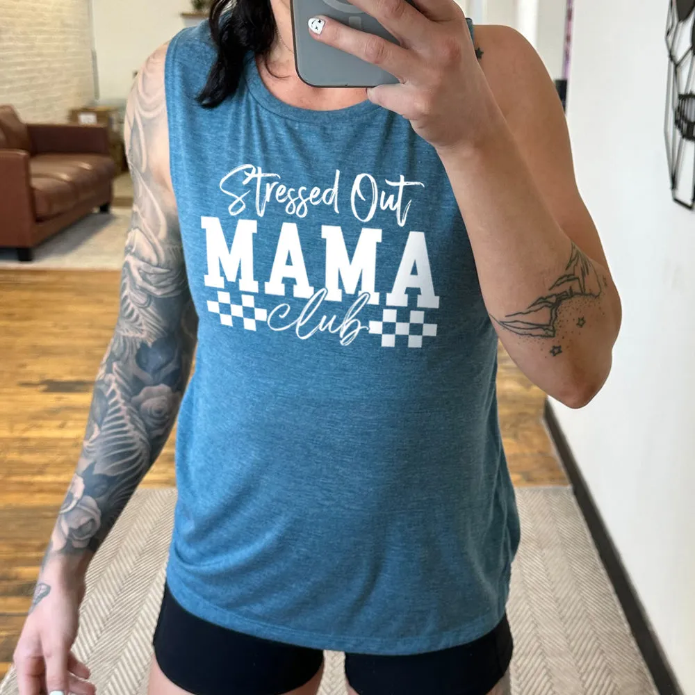 Stressed Out Mama Club Muscle Tank