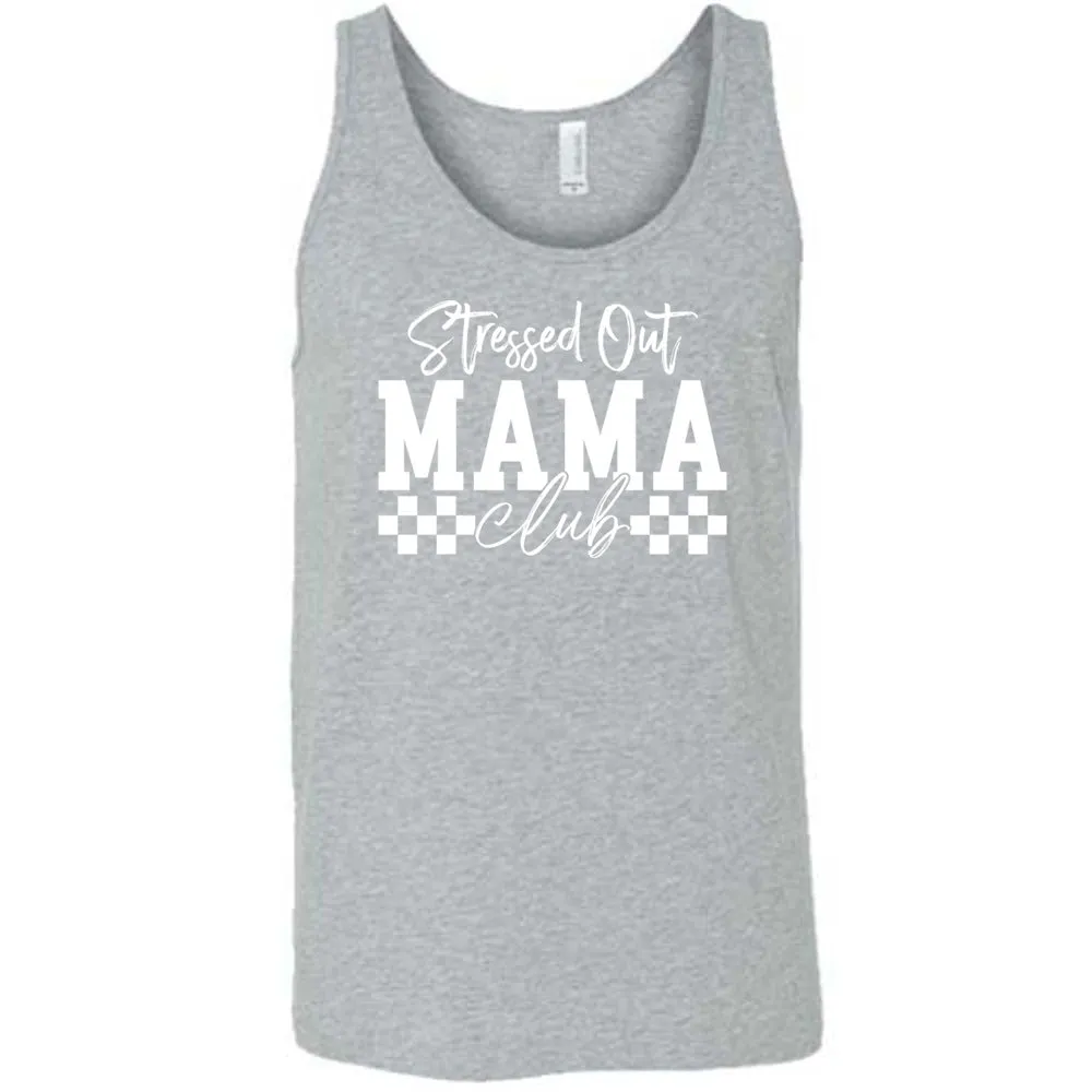 Stressed Out Mama Club Shirt Unisex