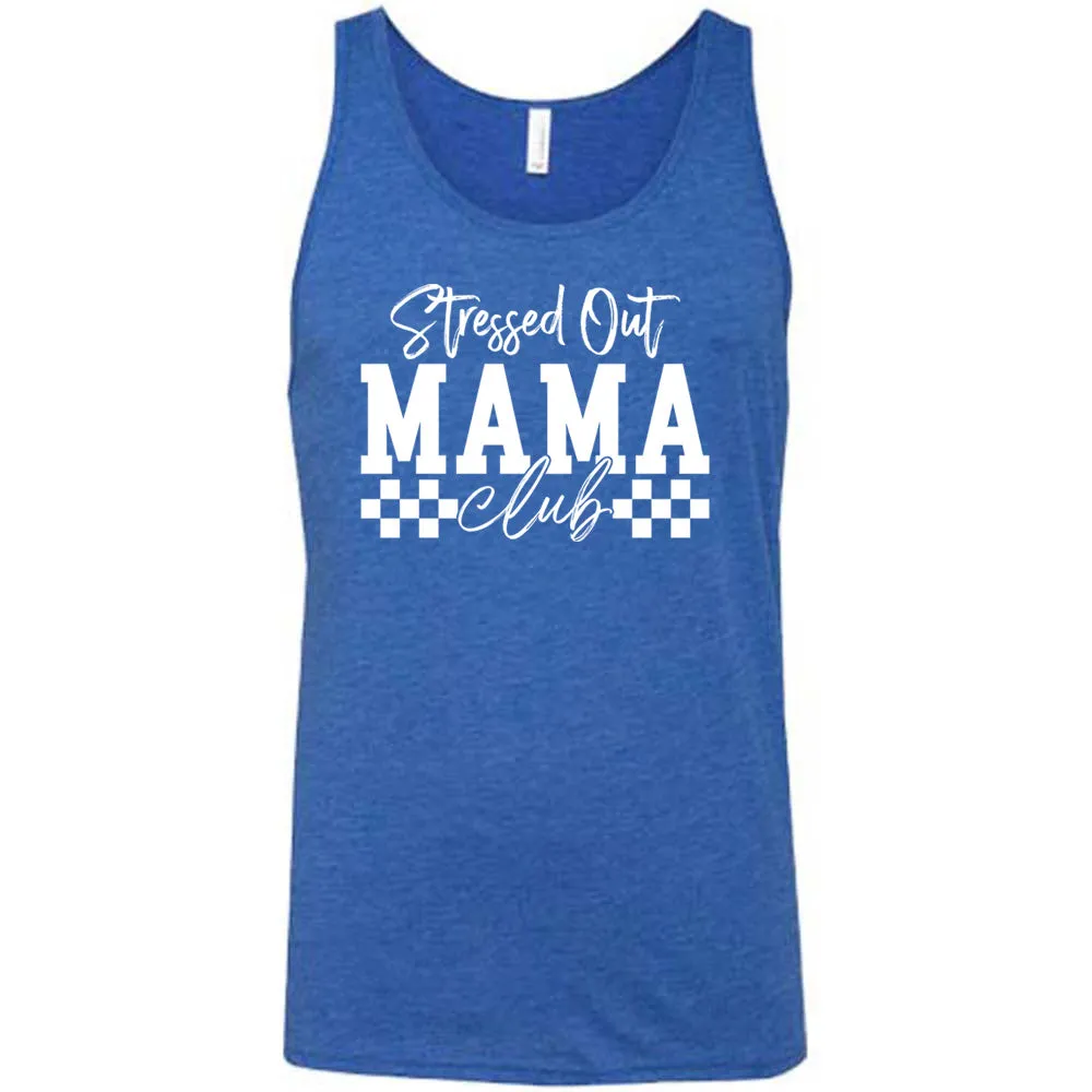 Stressed Out Mama Club Shirt Unisex