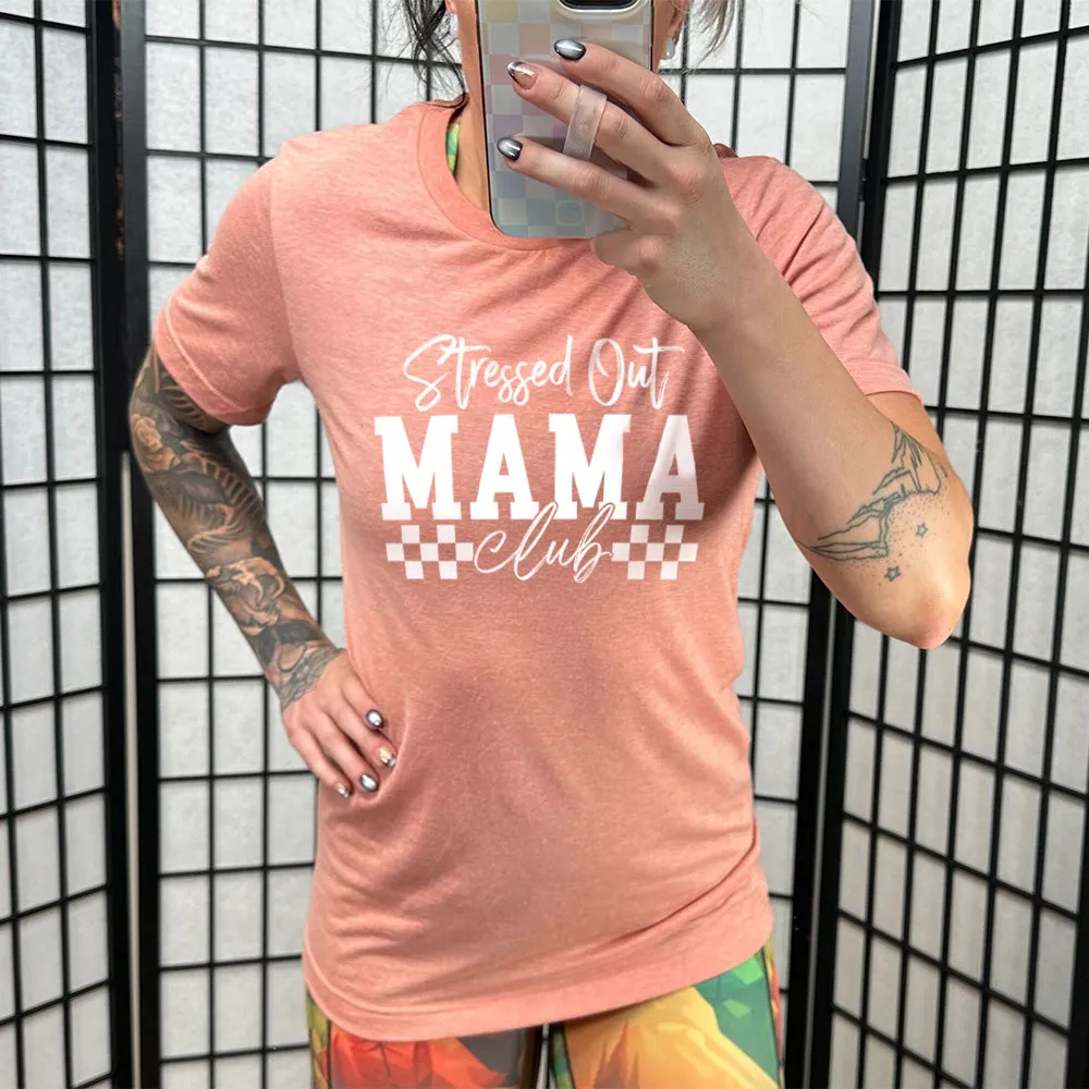 Stressed Out Mama Club Shirt Unisex