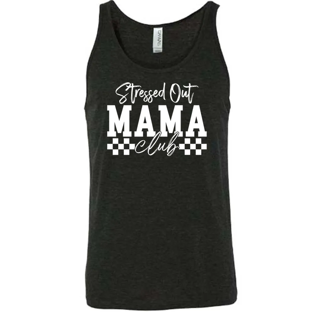 Stressed Out Mama Club Shirt Unisex