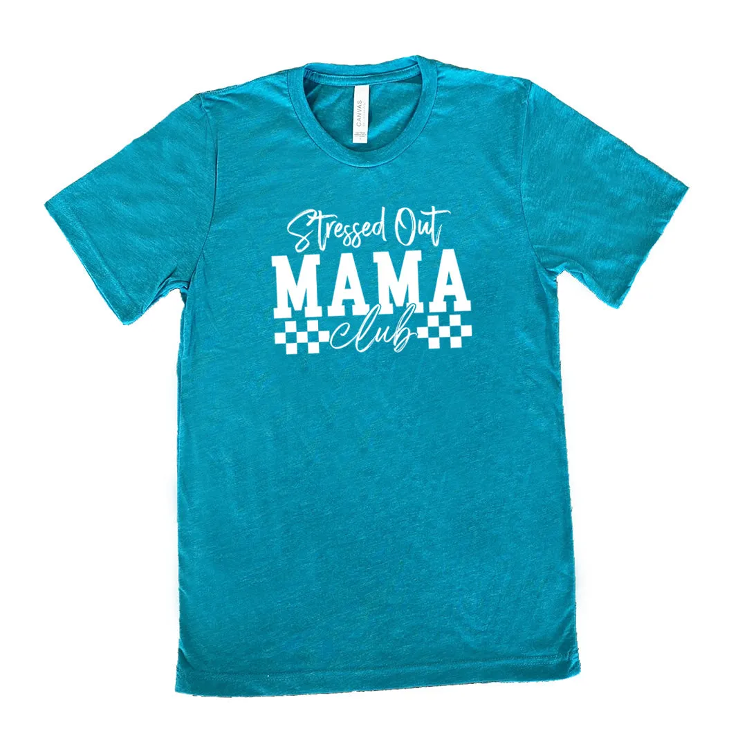 Stressed Out Mama Club Shirt Unisex