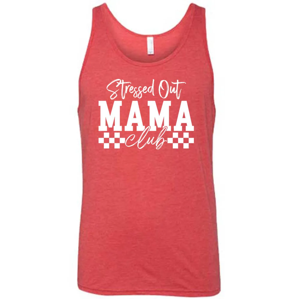 Stressed Out Mama Club Shirt Unisex
