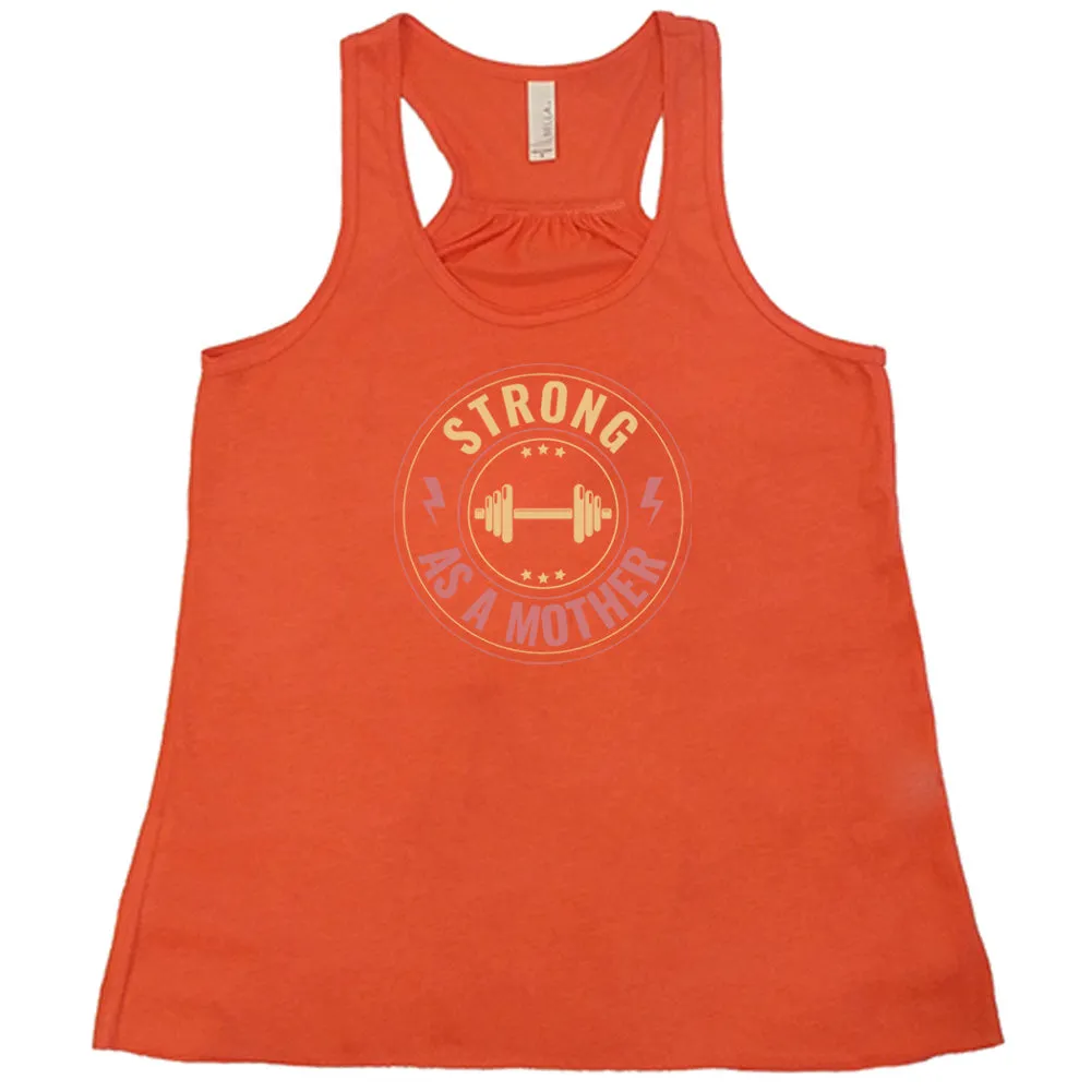 Strong As a Mother Shirt