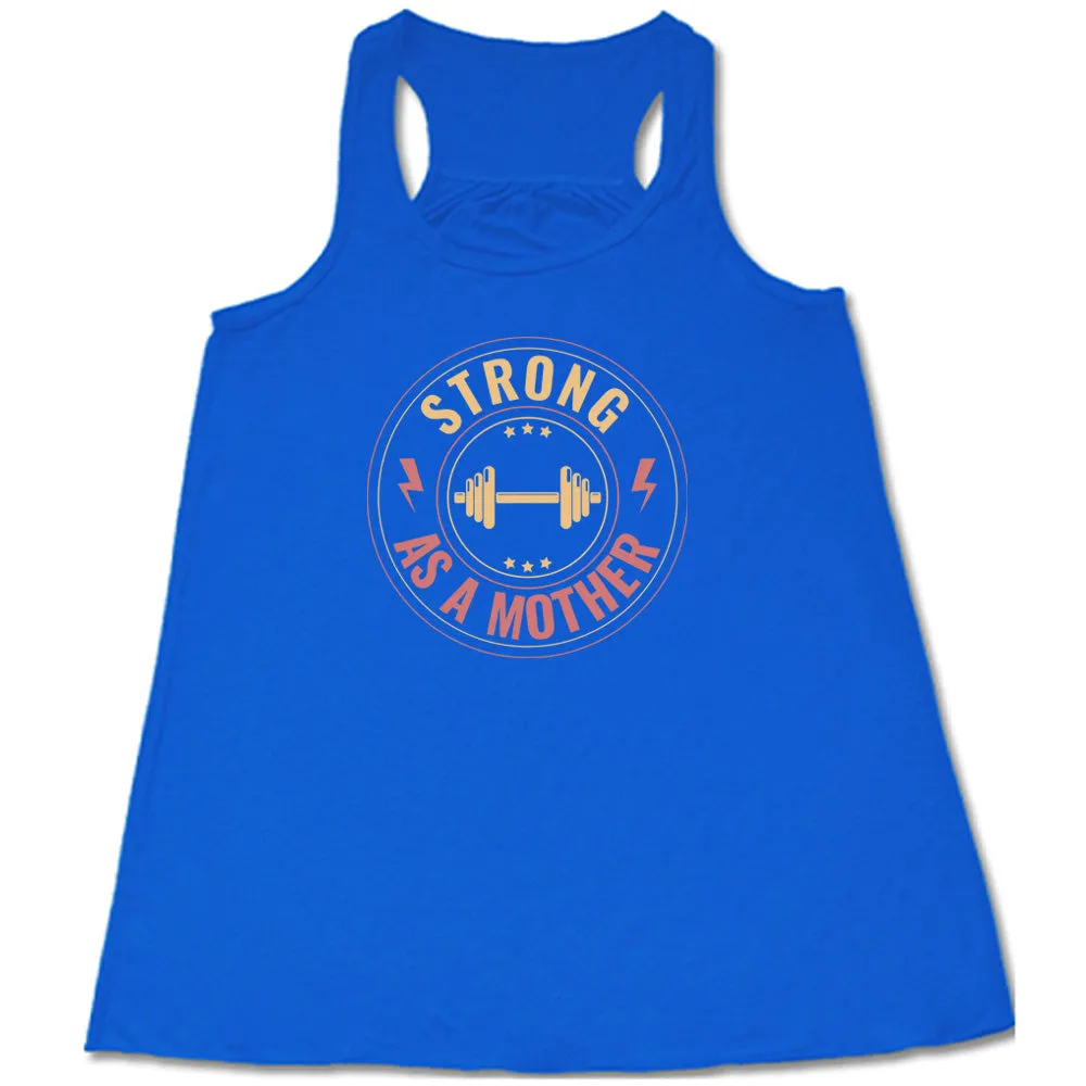 Strong As a Mother Shirt