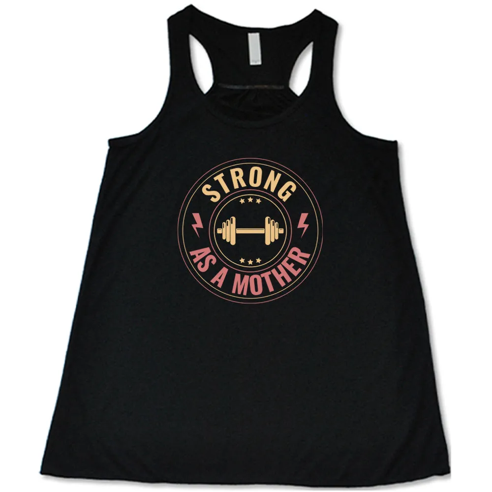 Strong As a Mother Shirt