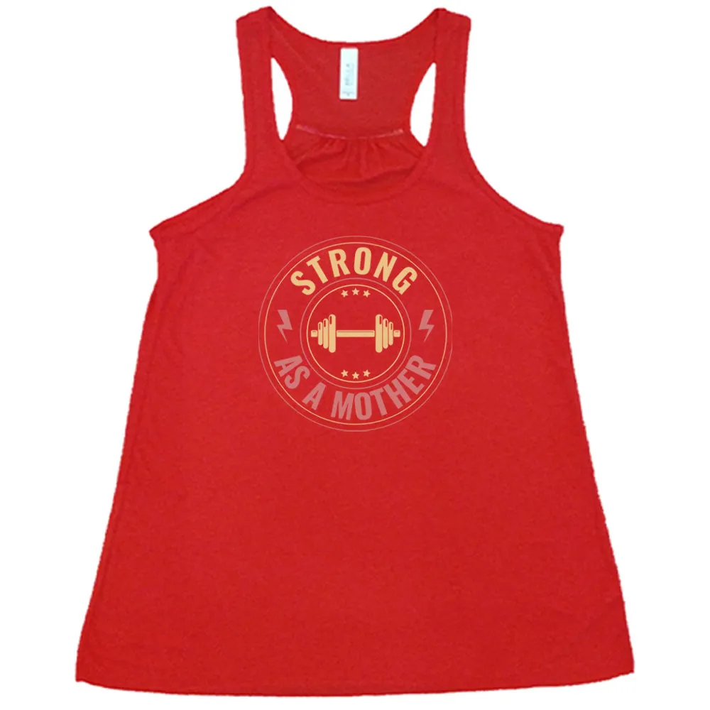 Strong As a Mother Shirt