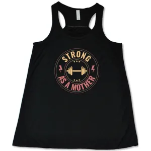 Strong As a Mother Shirt