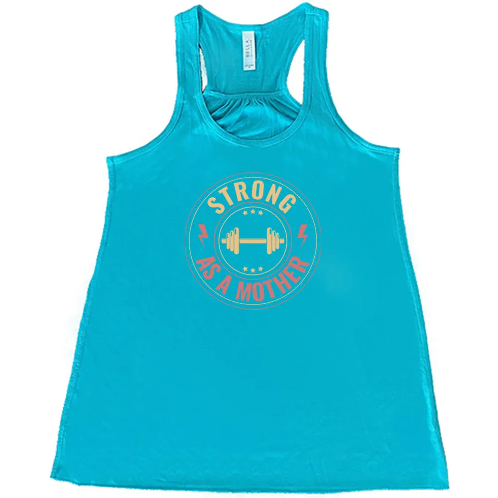 Strong As a Mother Shirt