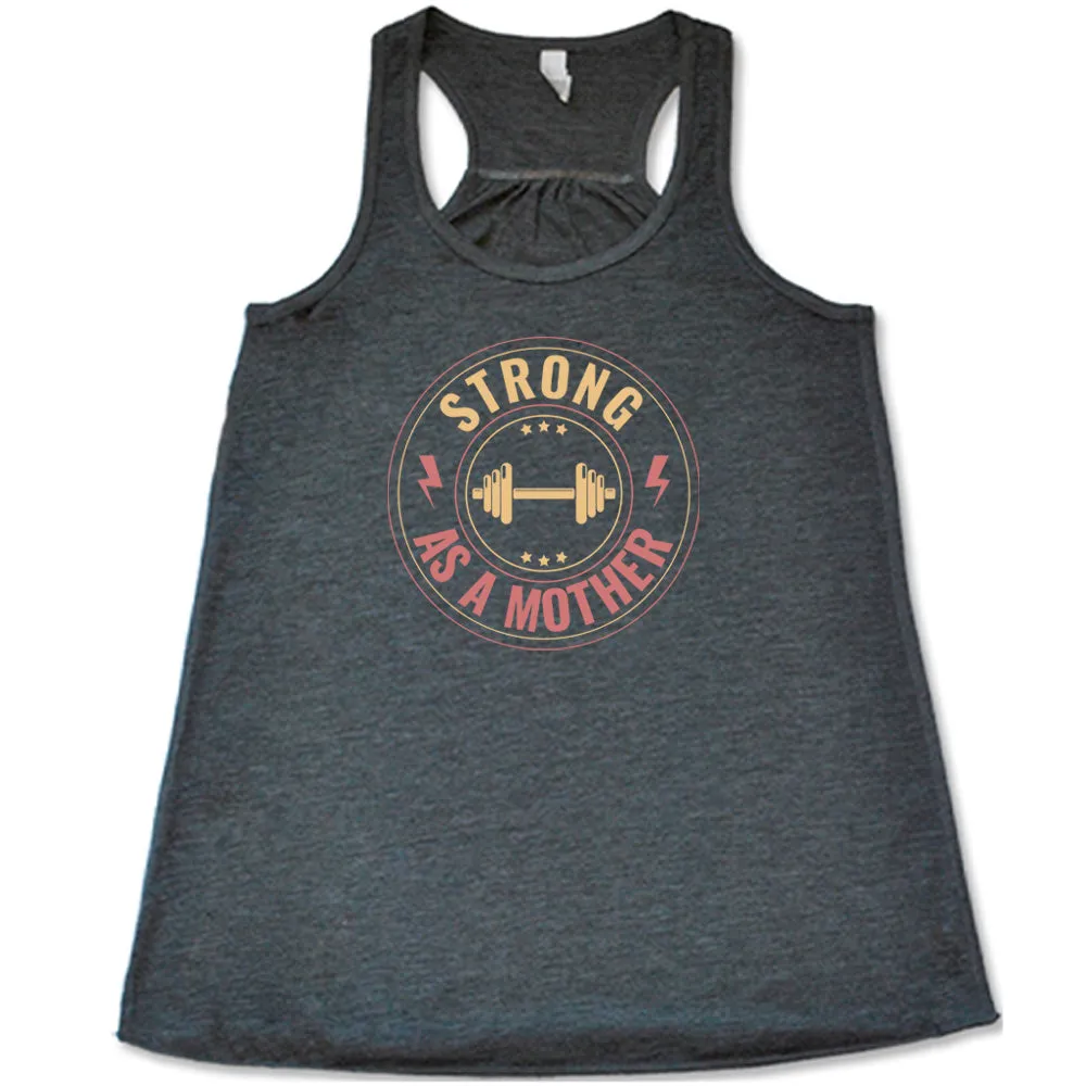 Strong As a Mother Shirt