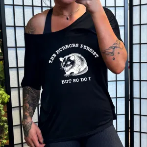 The Horrors Persist But So Do I | Slouchy Tee