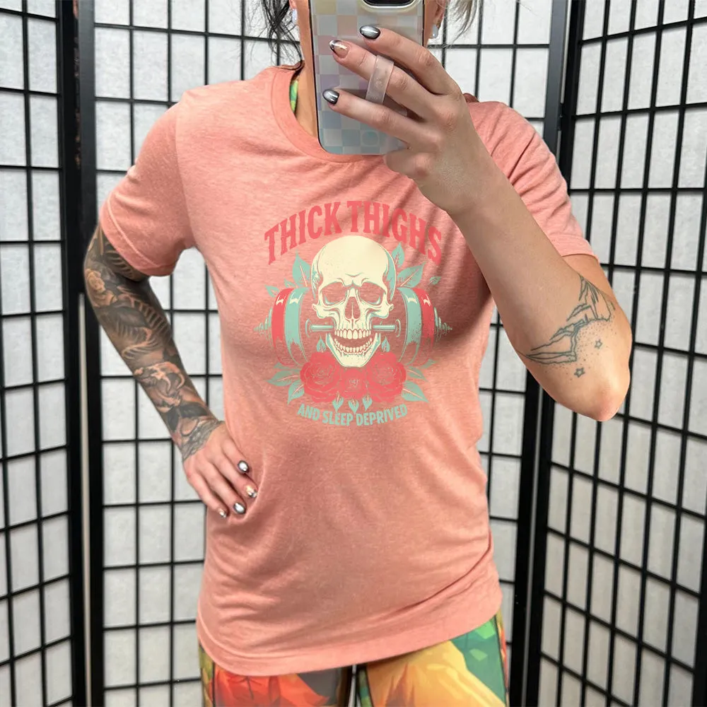 Thick Thighs And Sleep Deprived Shirt Unisex