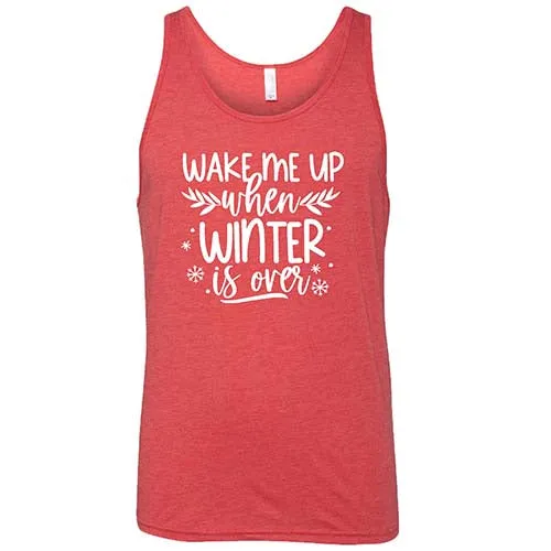 Wake Me Up When Winter Is Over Shirt Unisex