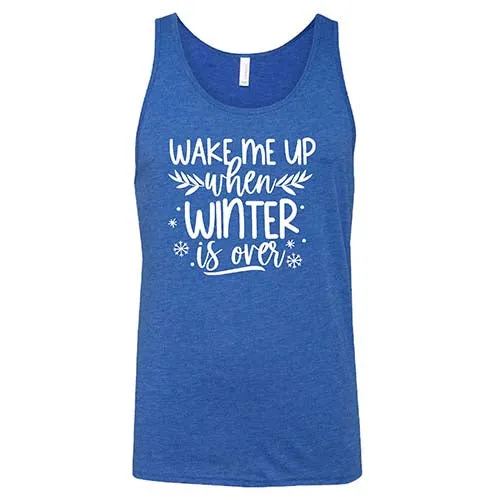 Wake Me Up When Winter Is Over Shirt Unisex