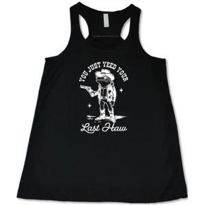 You Just Yee'd Your Last Haw Shirt