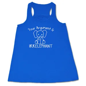 Your Argument Is Irrelephant Shirt