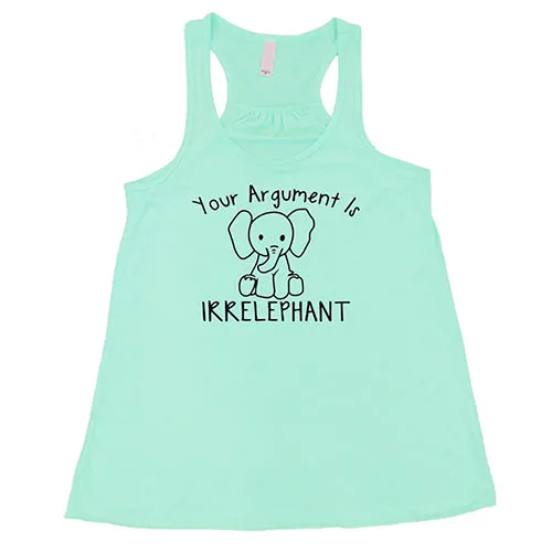 Your Argument Is Irrelephant Shirt